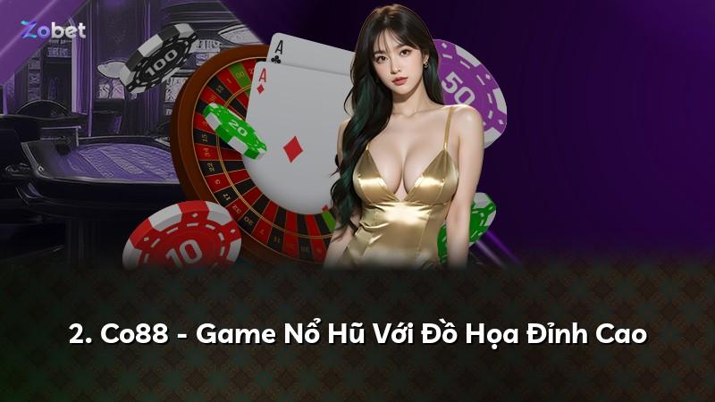 2. Co88 - Game Nổ Hũ Với Đồ Họa Đỉnh Cao