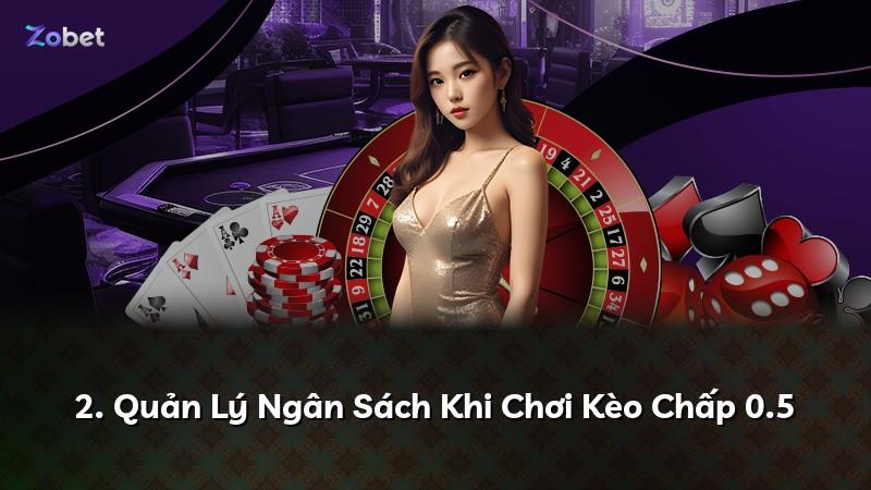 2. Quản Lý Ngân Sách Khi Chơi Kèo Chấp 0.5