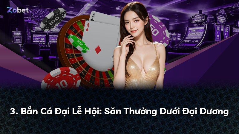 3. Bắn Cá Đại Lễ Hội: Săn Thưởng Dưới Đại Dương