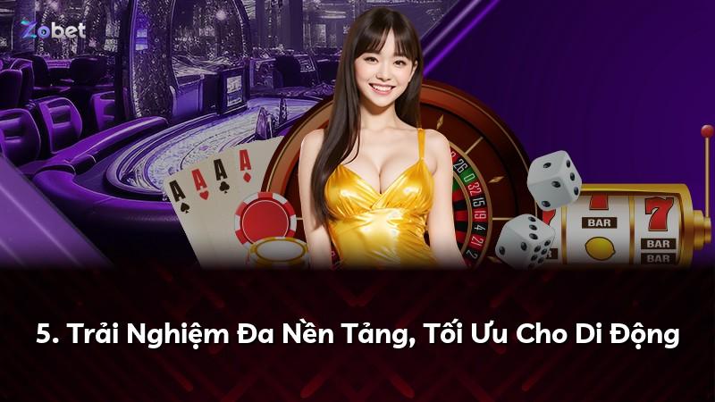 5. Trải Nghiệm Đa Nền Tảng, Tối Ưu Cho Di Động