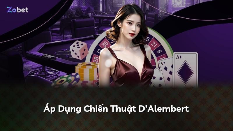 Áp Dụng Chiến Thuật D’Alembert