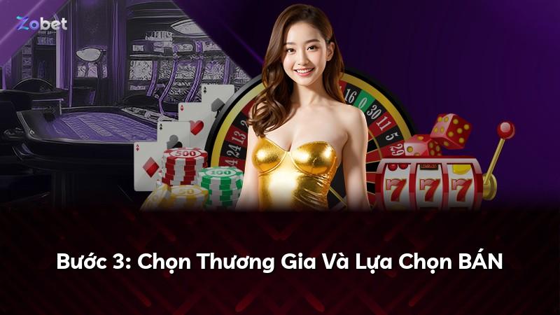 Bước 3: Chọn Thương Gia Và Lựa Chọn BÁN