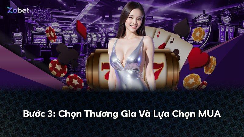 Bước 3: Chọn Thương Gia Và Lựa Chọn MUA