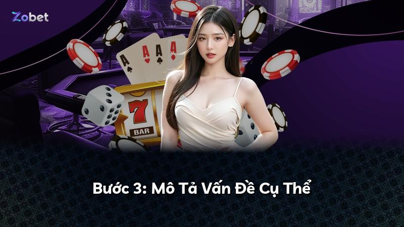 Bước 3: Mô Tả Vấn Đề Cụ Thể