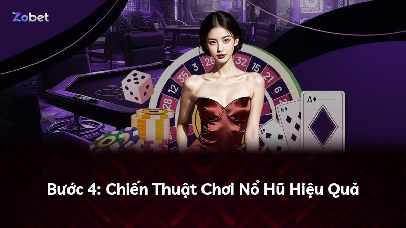 Bước 4: Chiến Thuật Chơi Nổ Hũ Hiệu Quả