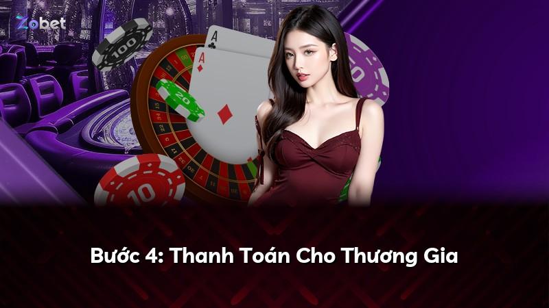 Bước 4: Thanh Toán Cho Thương Gia