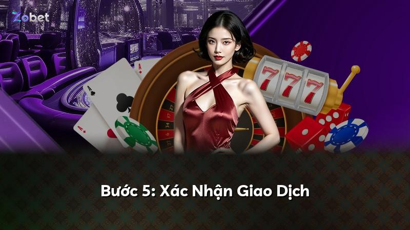 Bước 5: Xác Nhận Giao Dịch