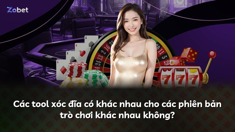 Các tool xóc đĩa có khác nhau cho các phiên bản trò chơi khác nhau không?