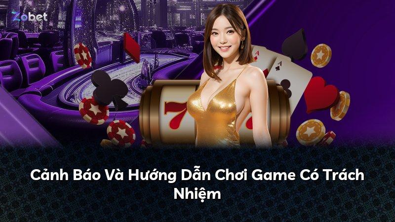 Cảnh Báo Và Hướng Dẫn Chơi Game Có Trách Nhiệm