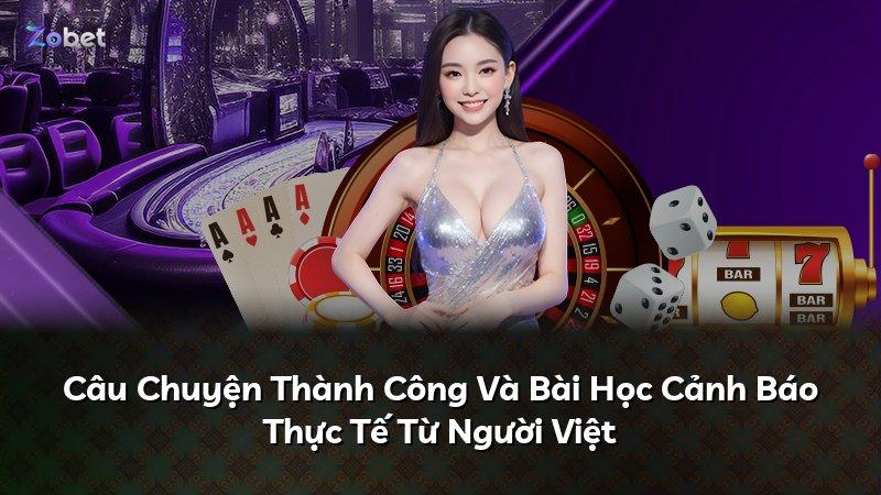 Câu Chuyện Thành Công Và Bài Học Cảnh Báo Thực Tế Từ Người Việt