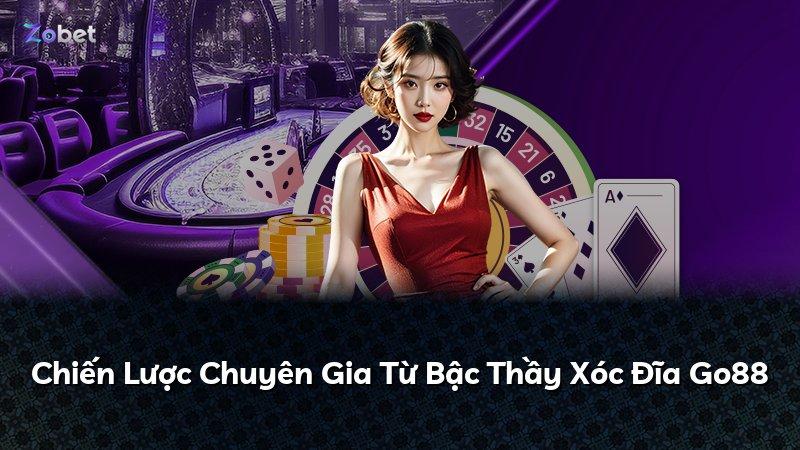 Chiến Lược Chuyên Gia Từ Bậc Thầy Xóc Đĩa Go88