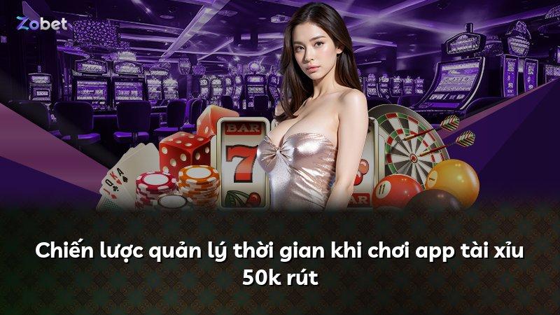 Chiến lược quản lý thời gian khi chơi app tài xỉu 50k rút
