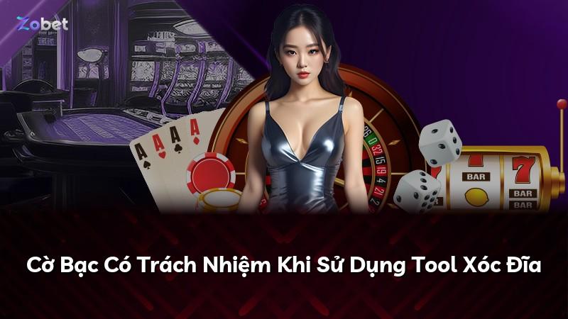 Cờ Bạc Có Trách Nhiệm Khi Sử Dụng Tool Xóc Đĩa