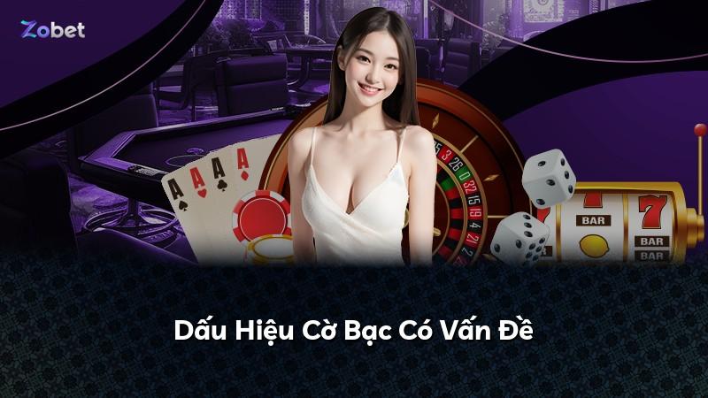 Dấu Hiệu Cờ Bạc Có Vấn Đề