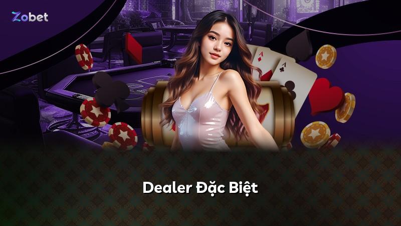 Dealer Đặc Biệt