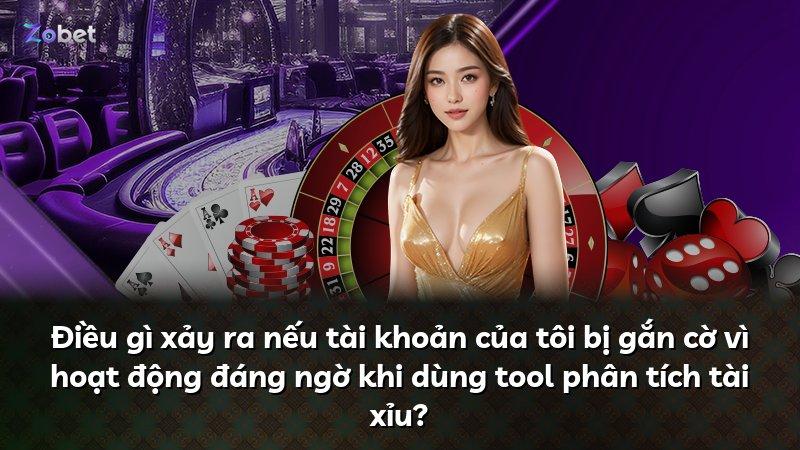 Điều gì xảy ra nếu tài khoản của tôi bị gắn cờ vì hoạt động đáng ngờ khi dùng tool phân tích tài xỉu?