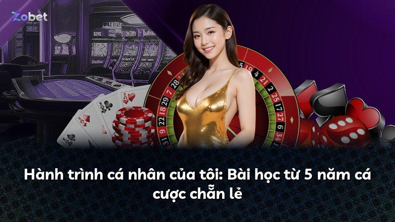 Hành trình cá nhân của tôi: Bài học từ 5 năm cá cược chẵn lẻ