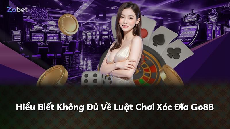 Hiểu Biết Không Đủ Về Luật Chơi Xóc Đĩa Go88