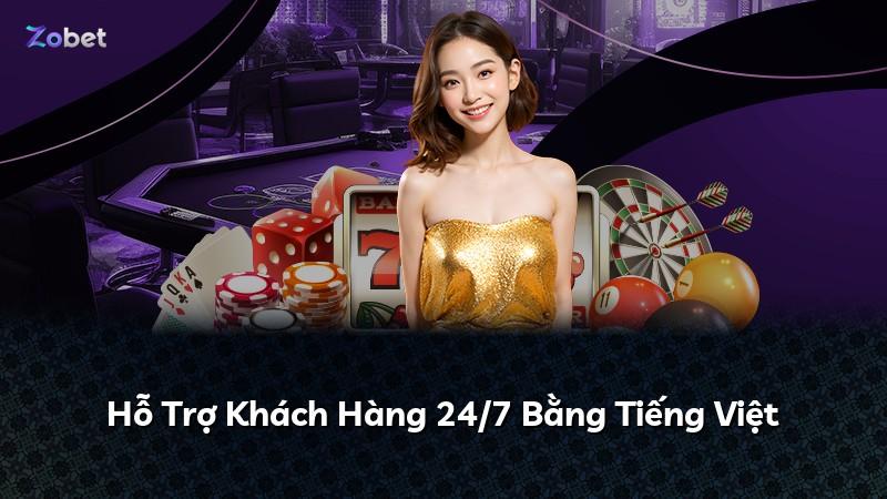 Hỗ Trợ Khách Hàng 24/7 Bằng Tiếng Việt