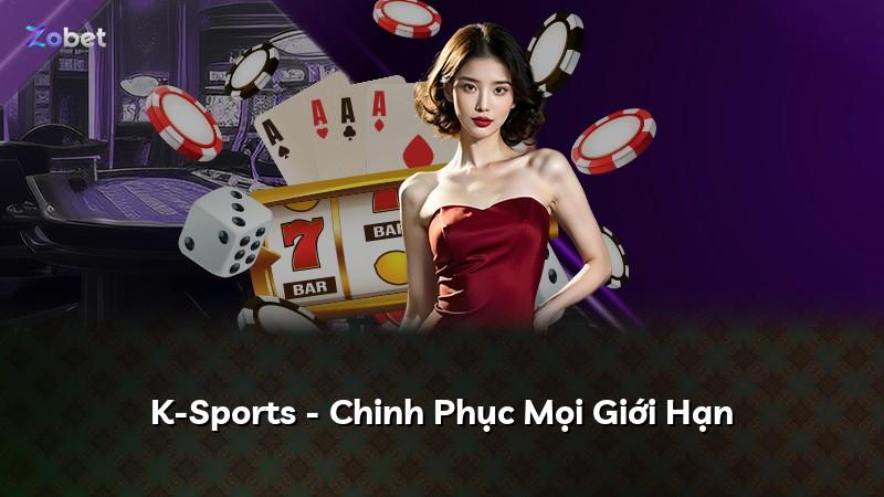 K-Sports - Chinh Phục Mọi Giới Hạn
