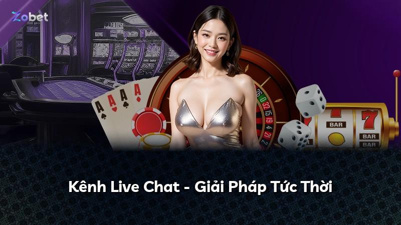 Kênh Live Chat - Giải Pháp Tức Thời