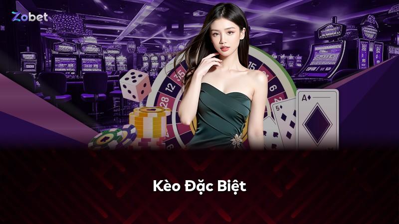 Kèo Đặc Biệt