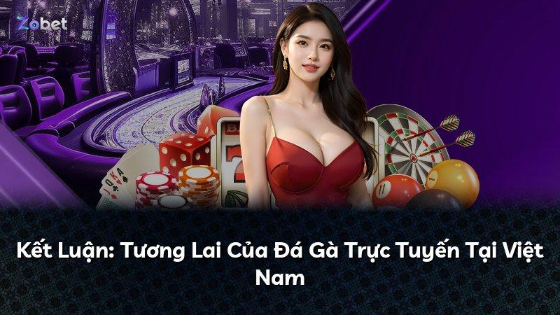 Kết Luận: Tương Lai Của Đá Gà Trực Tuyến Tại Việt Nam