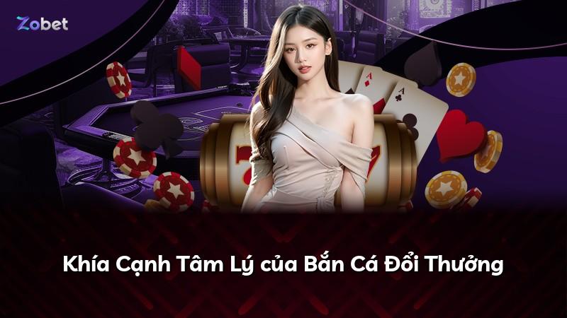 Khía Cạnh Tâm Lý của Bắn Cá Đổi Thưởng