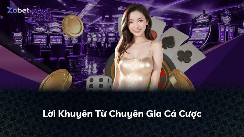 Lời Khuyên Từ Chuyên Gia Cá Cược