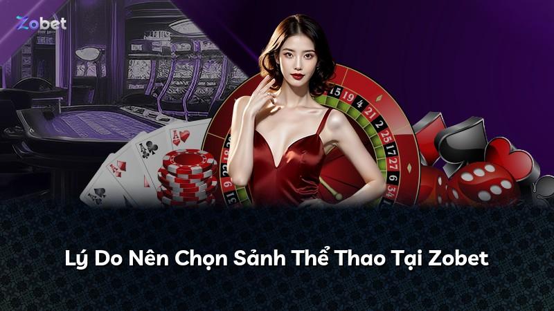 Lý Do Nên Chọn Sảnh Thể Thao Tại Zobet