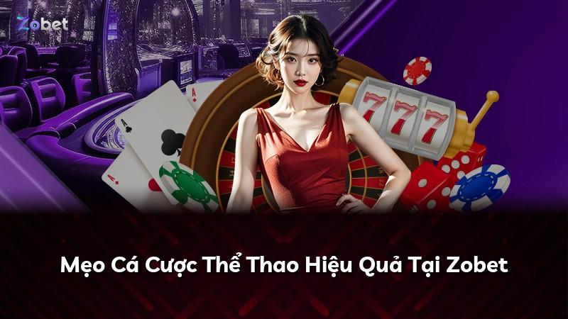 Mẹo Cá Cược Thể Thao Hiệu Quả Tại Zobet