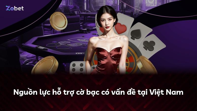 Nguồn lực hỗ trợ cờ bạc có vấn đề tại Việt Nam