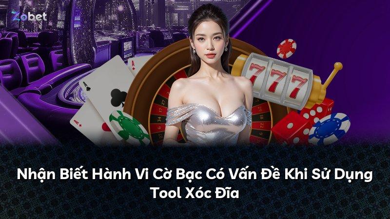 Nhận Biết Hành Vi Cờ Bạc Có Vấn Đề Khi Sử Dụng Tool Xóc Đĩa