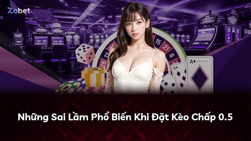 Những Sai Lầm Phổ Biến Khi Đặt Kèo Chấp 0.5