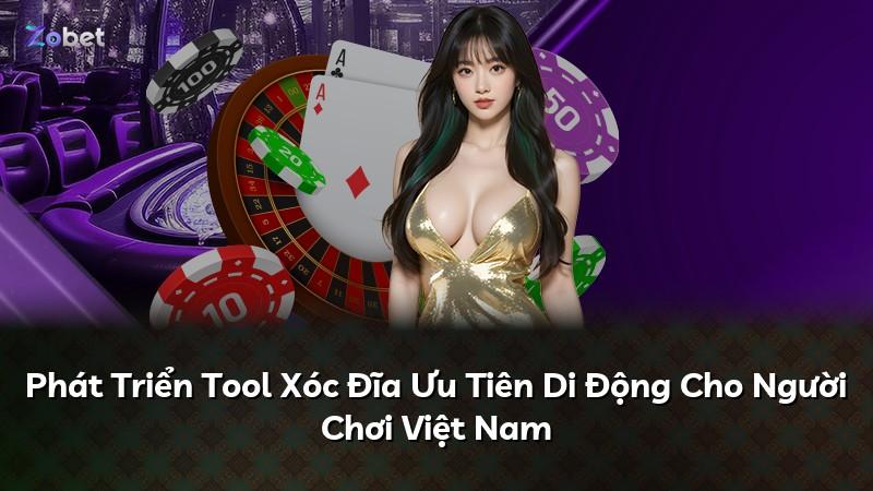 Phát Triển Tool Xóc Đĩa Ưu Tiên Di Động Cho Người Chơi Việt Nam