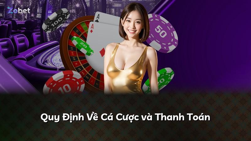 Quy Định Về Cá Cược và Thanh Toán