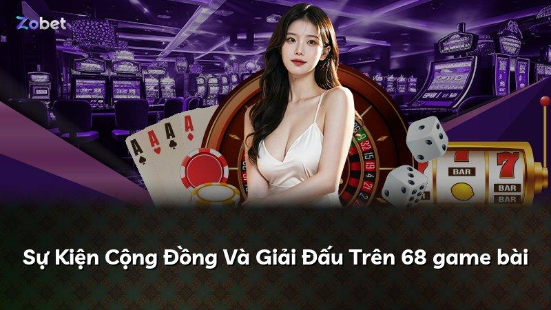 Sự Kiện Cộng Đồng Và Giải Đấu Trên 68 game bài