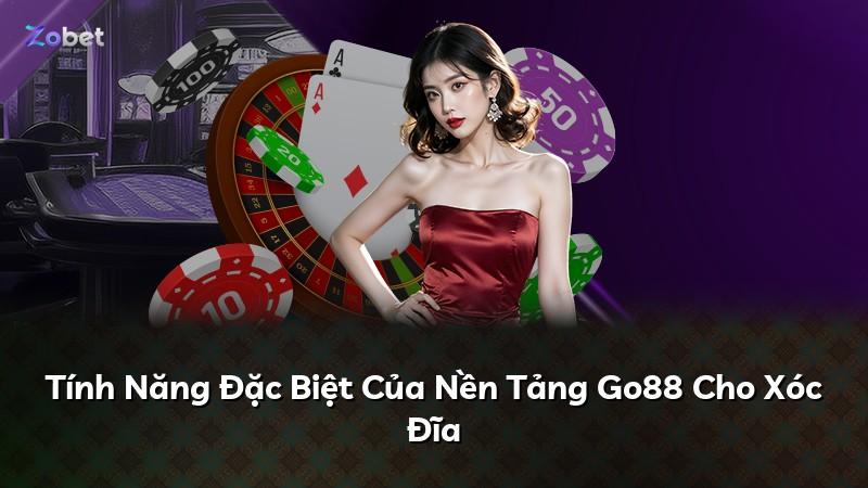 Tính Năng Đặc Biệt Của Nền Tảng Go88 Cho Xóc Đĩa