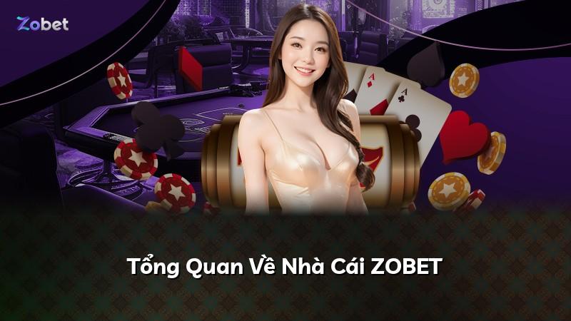 Tổng Quan Về Nhà Cái ZOBET