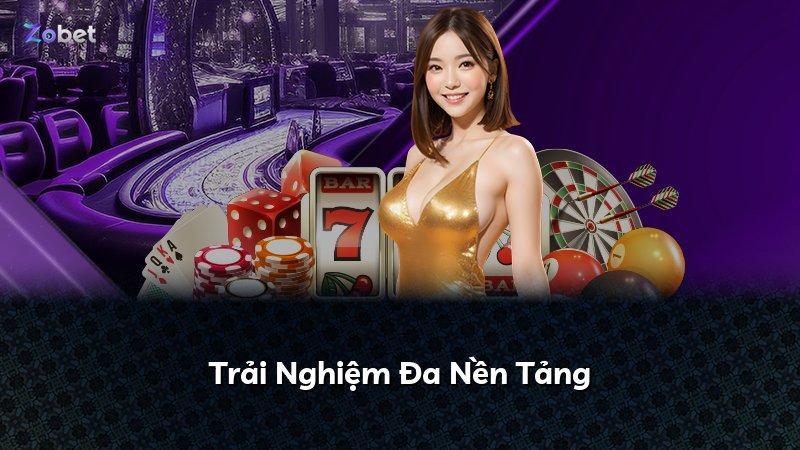 Trải Nghiệm Đa Nền Tảng