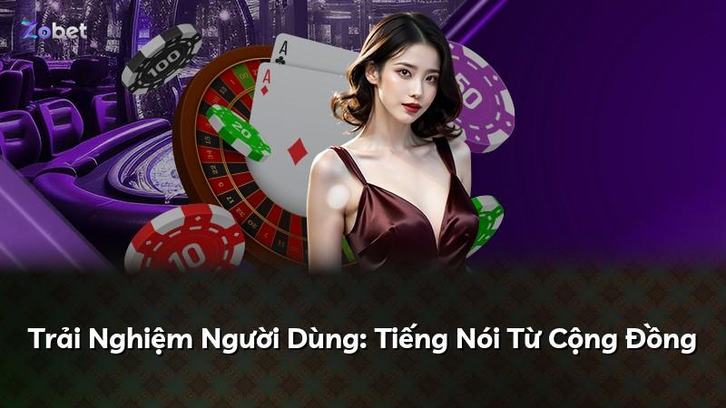 Trải Nghiệm Người Dùng: Tiếng Nói Từ Cộng Đồng