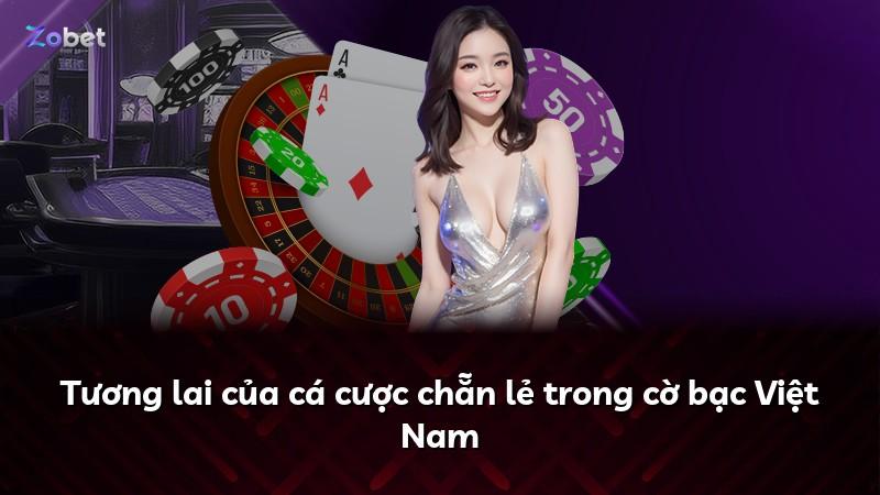 Tương lai của cá cược chẵn lẻ trong cờ bạc Việt Nam