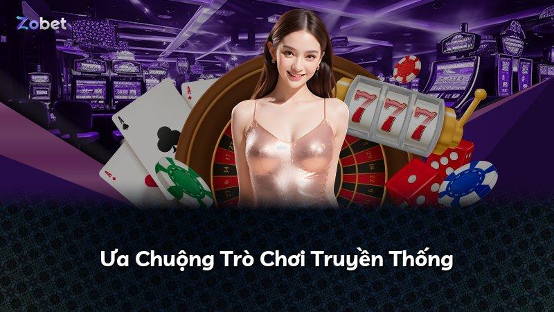 Ưa Chuộng Trò Chơi Truyền Thống