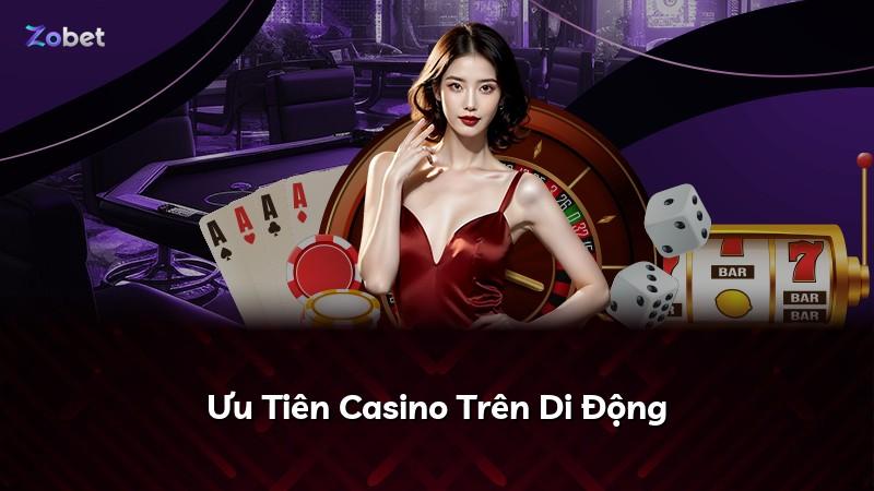 Ưu Tiên Casino Trên Di Động