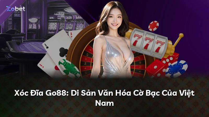 Xóc Đĩa Go88: Di Sản Văn Hóa Cờ Bạc Của Việt Nam