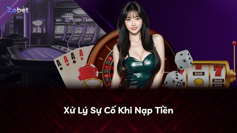 Xử Lý Sự Cố Khi Nạp Tiền