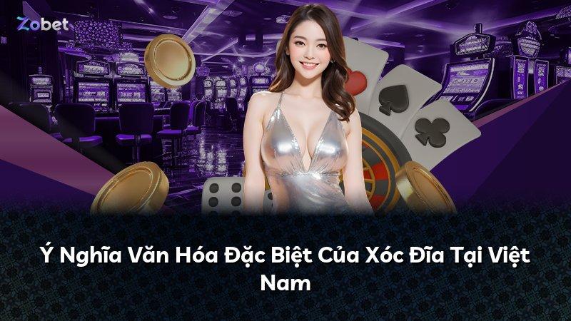 Ý Nghĩa Văn Hóa Đặc Biệt Của Xóc Đĩa Tại Việt Nam